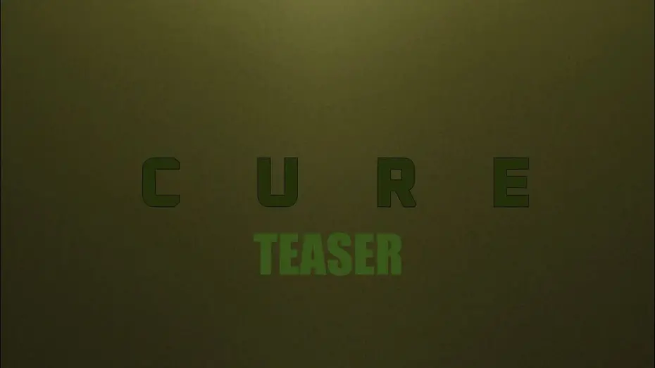 Відео до фільму Cure | CURE | Teaser