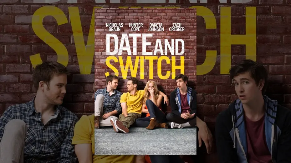 Відео до фільму Date and Switch | Date & Switch