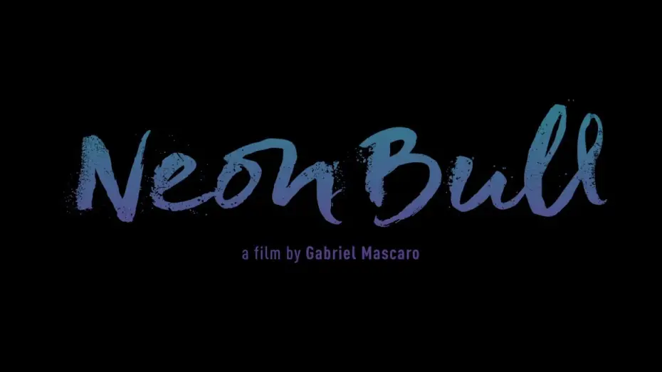 Відео до фільму Neon Bull | Neon Bull - Official US Trailer