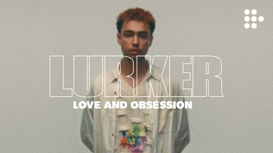 Відео до фільму Lurker | "Love and Obsession" Clip