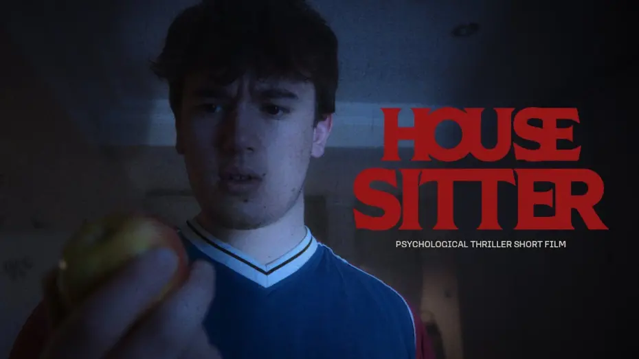 Відео до фільму House Sitter | HOUSE SITTER | Psychological Thriller Short Film
