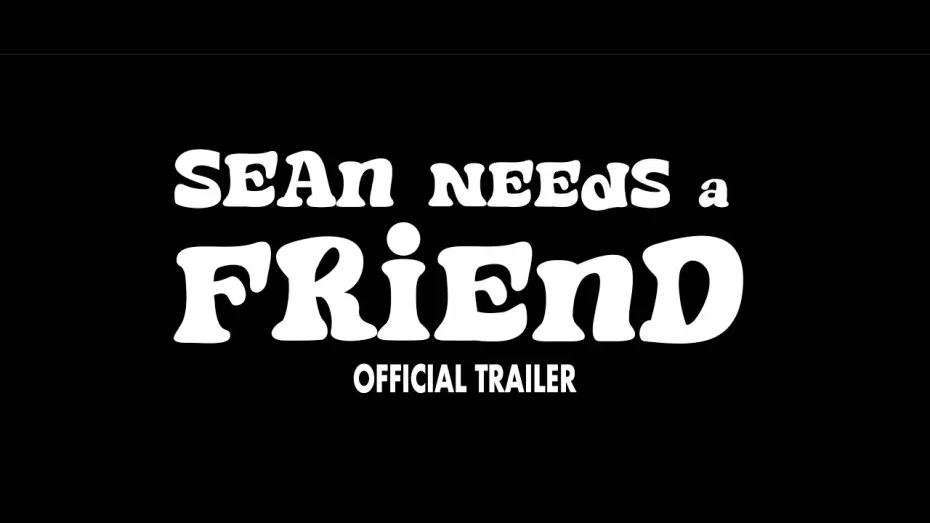 Відео до фільму Sean Needs a Friend | Sean Needs a Friend (2025) | Official Trailer
