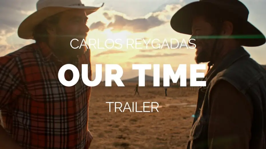 Відео до фільму Наш час | Our Time (Nuestro tiempo) - Carlos Reygadas Film Trailer (2018)