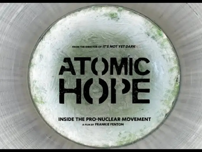 Відео до фільму Atomic Hope: Inside the Pro-Nuclear Movement | Trailer