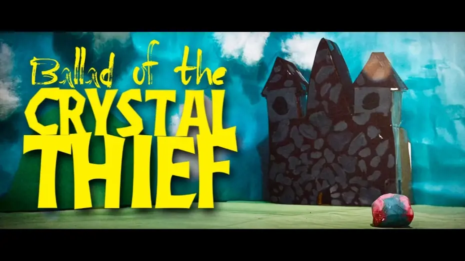 Відео до фільму Ballad of the Crystal Thief | The Ballad of the Crystal Thief (Stop Motion Short)