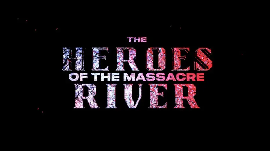 Відео до фільму The Heroes of the Massacre River | THE HEROES OF THE MASSACRE RIVER - OFFICIAL TRAILER
