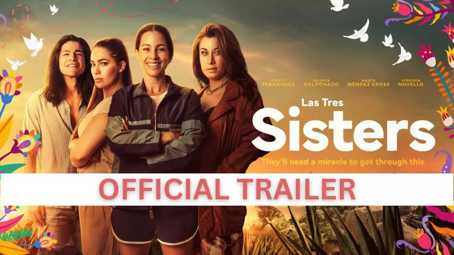 Відео до фільму Las Tres Sisters | Official Trailer