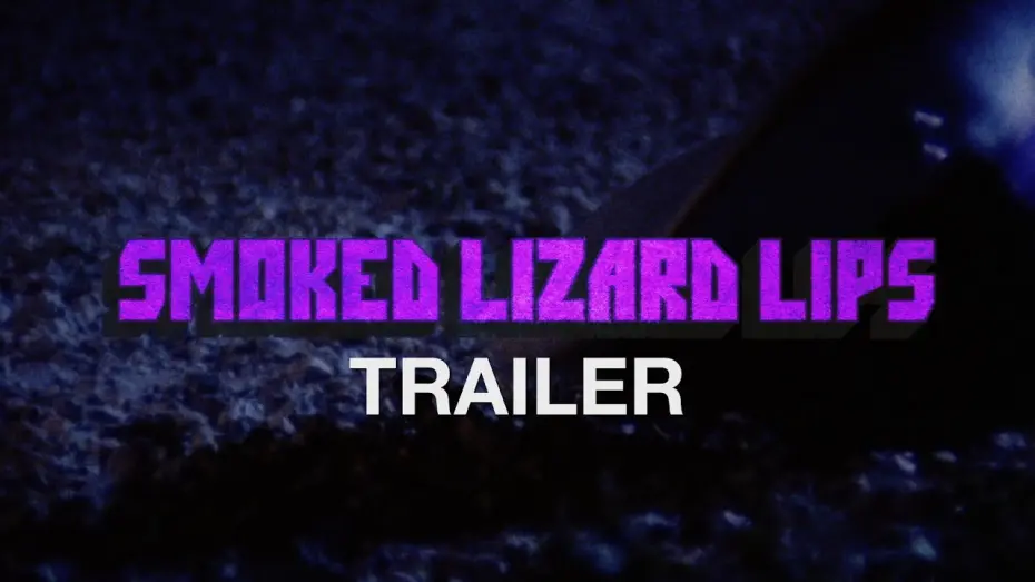 Відео до фільму Smoked Lizard Lips | Smoked Lizard Lips (1991) Trailer