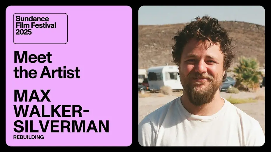 Відео до фільму Rebuilding | Meet the Artist 2025: Max Walker-Silverman on “Rebuilding”