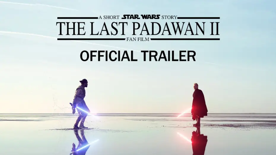 Відео до фільму The Last Padawan II: A Short Star Wars Story | The Last Padawan 2 | Official Trailer | A Short STAR WARS Story |  Fan film