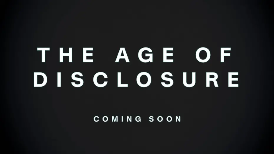 Відео до фільму The Age of Disclosure | The Age of Disclosure | Official Trailer (2025)
