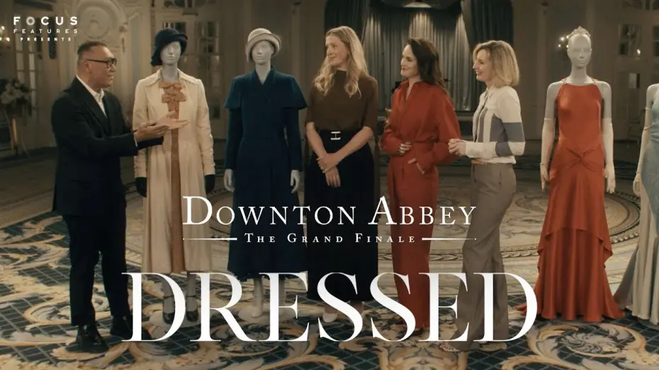Відео до фільму Downton Abbey: The Grand Finale | Balancing Drama and Elegance: Revisiting the 1930s in The Last Downton Abbey Film - Dressed Ep 11