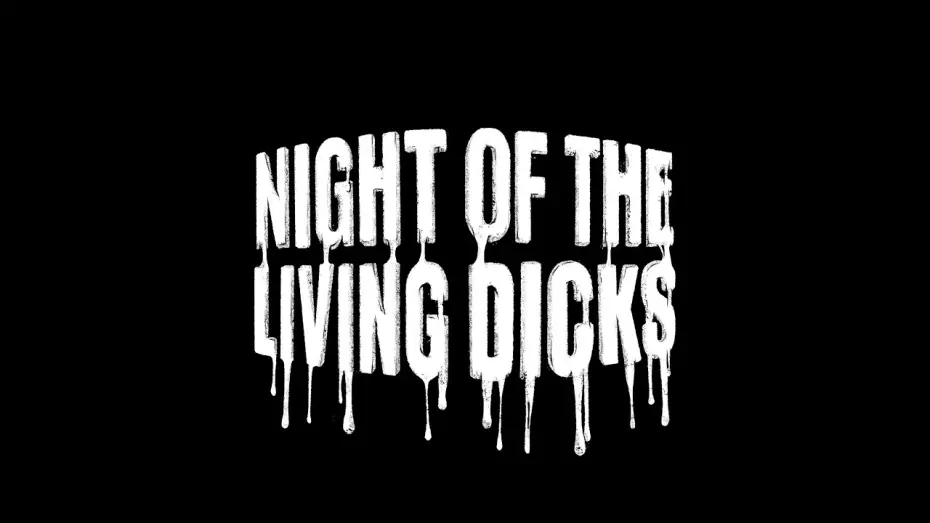 Відео до фільму Night of the Living Dicks | Night of the Living Dicks - Official trailer