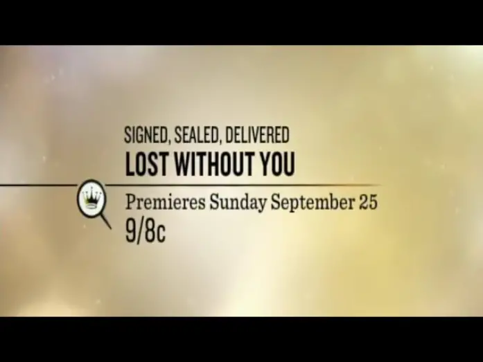 Відео до фільму Signed, Sealed, Delivered: Lost Without You | Signed, Sealed, Delivered: Lost Without You - Trailer