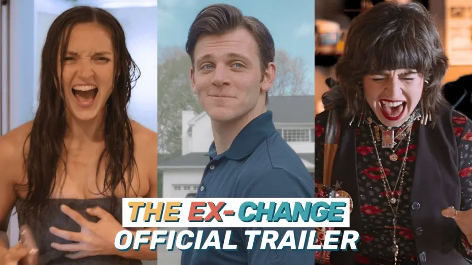 Відео до фільму The Ex-Change | The Ex-Change (Official Trailer 2025) | Indie Body-Swap Comedy Movie