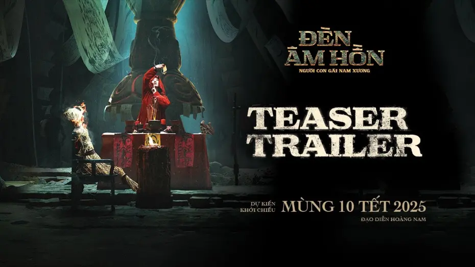 Відео до фільму The Soul Lantern | ĐÈN ÂM HỒN - MÙNG 10 TẾT - Đạo diễn Hoàng Nam - TEASER TRAILER