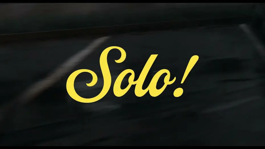 Відео до фільму Solo! | Solo! | Teaser