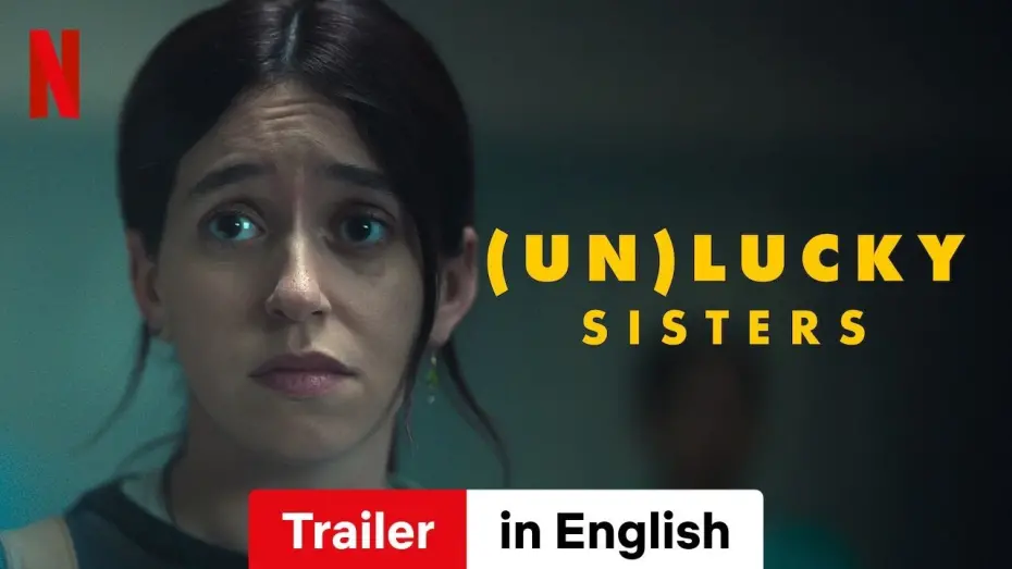 Відео до фільму (Un)lucky Sisters | (Un)lucky Sisters | Trailer in English | Netflix