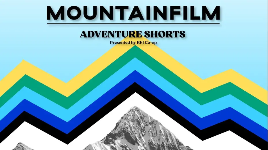 Відео до фільму Mountainfilm Adventure Shorts | Introducing Mountainfilm Adventure Shorts Presented by REI Co-op