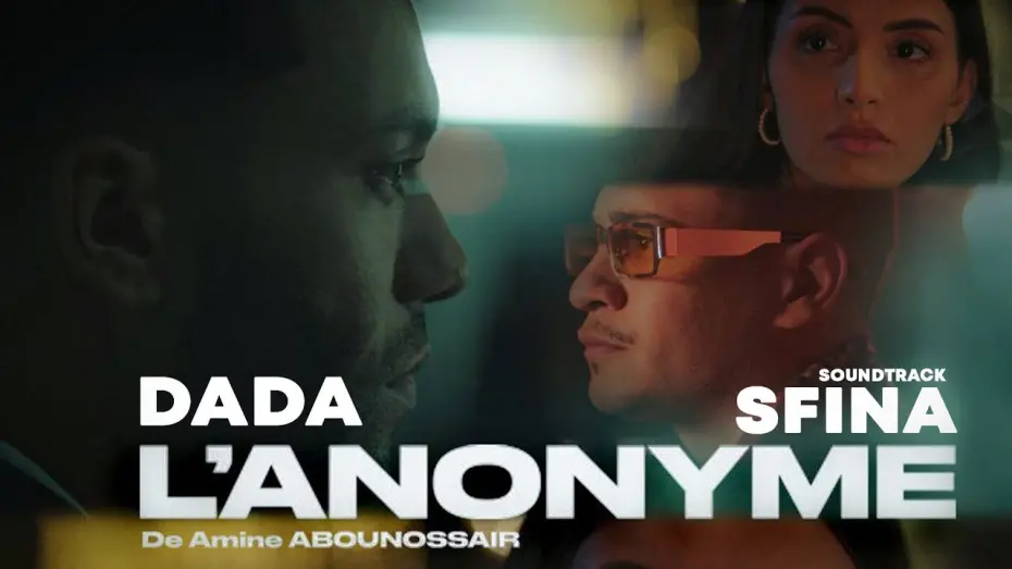 Відео до фільму L’Anonyme | DADA - SFINA  Official Song from ( L’Anonyme ) الأغنية الرسمية من فيلم