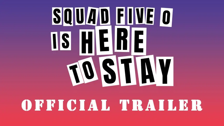 Відео до фільму Squad Five-O is Here to Stay | “Squad Five O is Here to Stay” Documentary OFFICIAL TRAILER