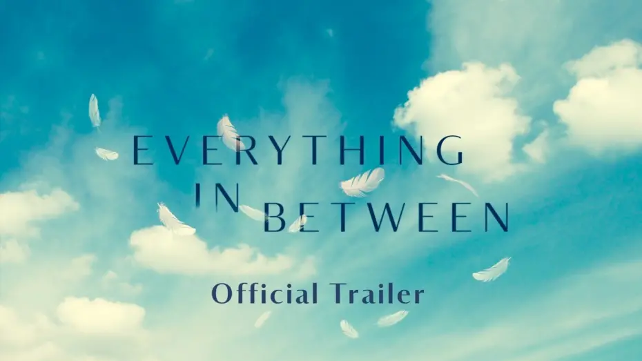 Відео до фільму Everything in Between | Official Trailer