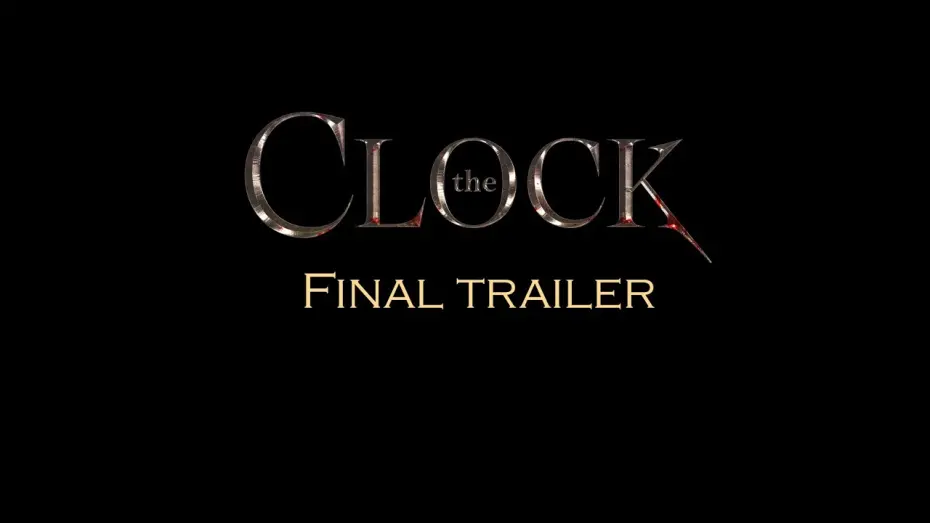 Відео до фільму The Clock | Final Trailer