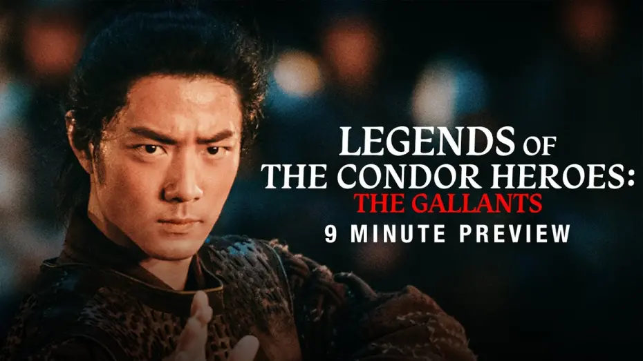 Відео до фільму Legends of the Condor Heroes: The Gallants | 9 Minute Extended Preview [Subtitled]