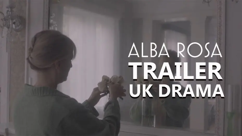 Відео до фільму Alba Rosa | ALBA ROSA Official Trailer (2023) UK Drama