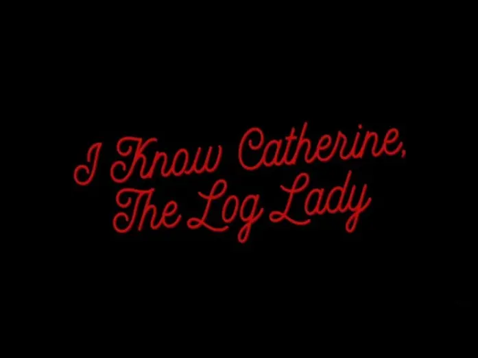 Відео до фільму I Know Catherine, The Log Lady | I Know Catherine, The Log Lady - Trailer 2