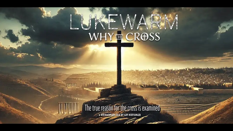 Відео до фільму Lukewarm: Why the Cross | Trailer