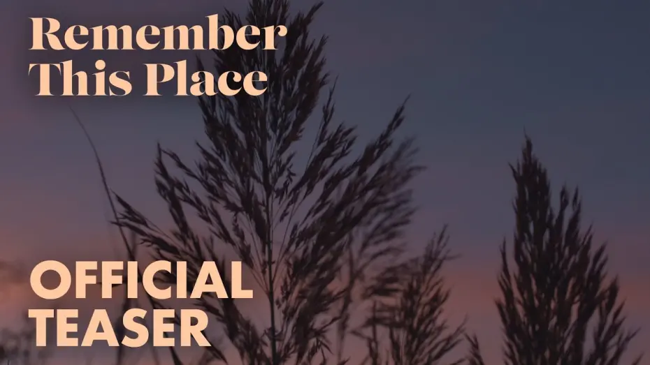 Відео до фільму Remember This Place | REMEMBER THIS PLACE | Official Teaser