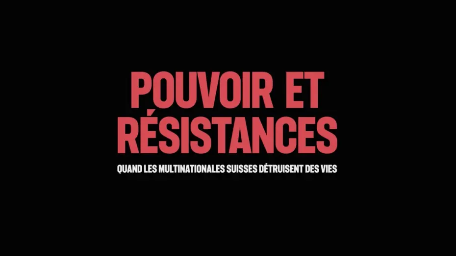 Відео до фільму Pouvoir et résistances - Quand les multinationales suisses détruisent des vies | Bande-annonce « Pouvoir et résistances : quand les multinationales suisses détruisent des vies »