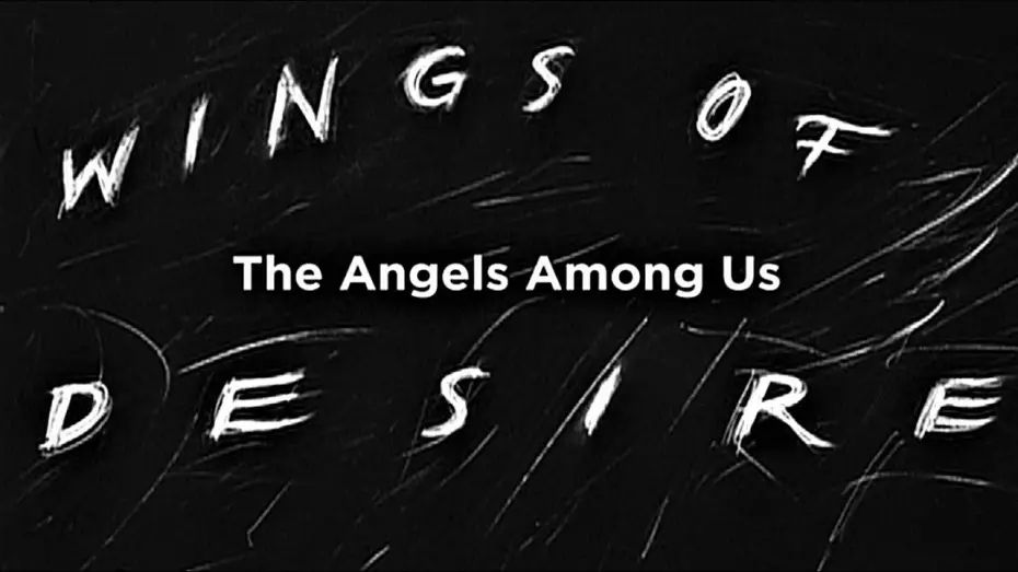 Відео до фільму Wings of Desire: The Angels Among Us | Wings of Desire (1987) - Documentary