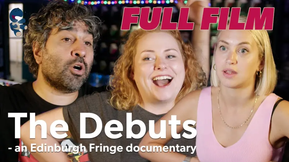 Відео до фільму The Debuts | The Debuts - Edinburgh Fringe documentary - FULL FILM