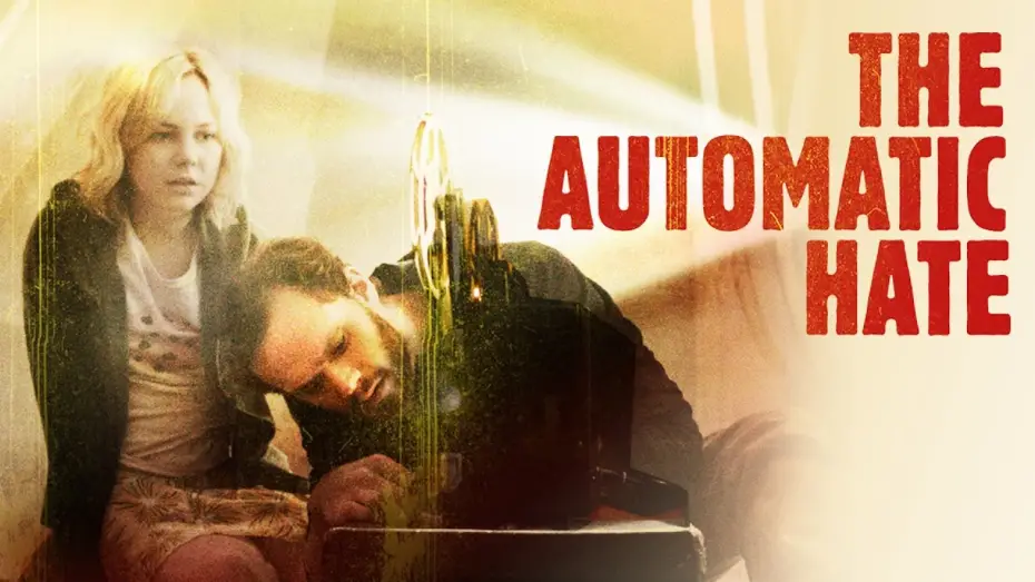 Відео до фільму The Automatic Hate | Official Trailer