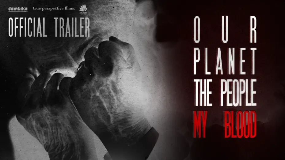 Відео до фільму Our Planet, The People, My Blood | Our Planet, The People, My Blood - OFFICIAL TRAILER