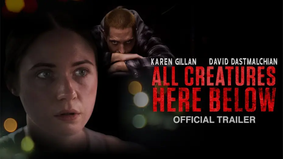 Відео до фільму All Creatures Here Below | Official Trailer