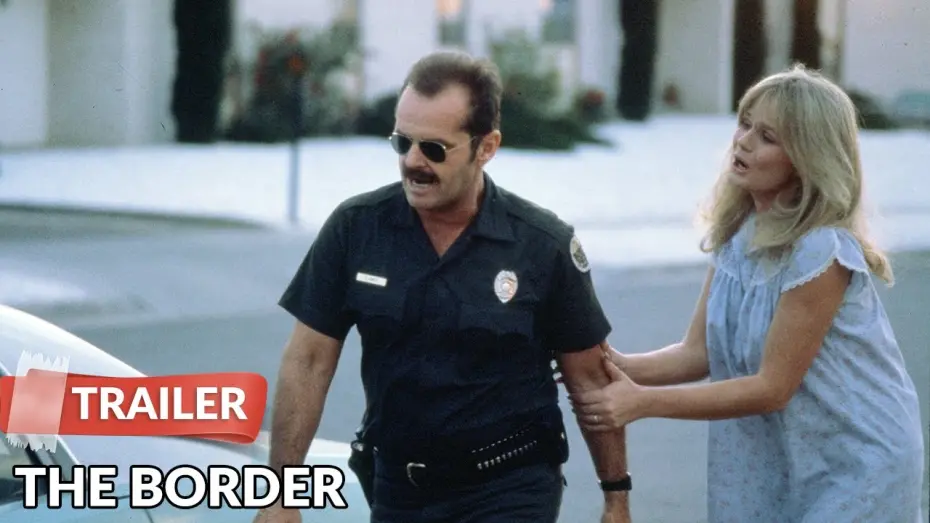 Відео до фільму Кордон | The Border 1982 Trailer | Jack Nicholson