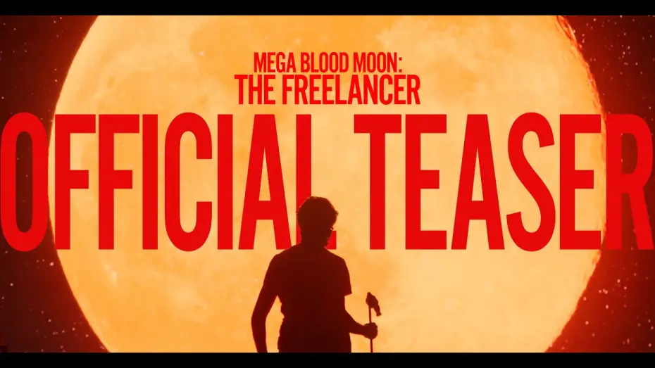 Відео до фільму Mega Blood Moon: The Freelancer | Mega Blood Moon: THE FREELANCER | My Moon is Always Full | Teaser Trailer