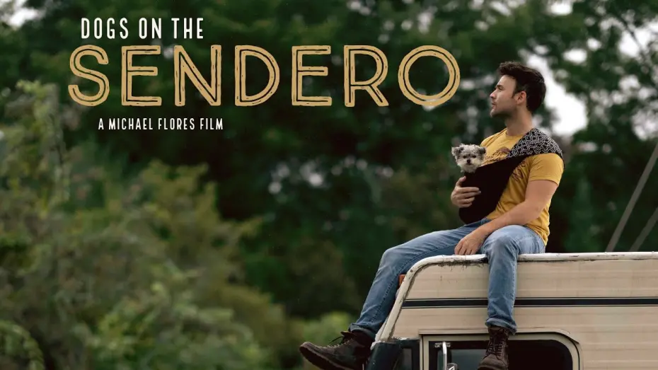 Відео до фільму Dogs on the Sendero | Dogs on the Sendero Trailer 2