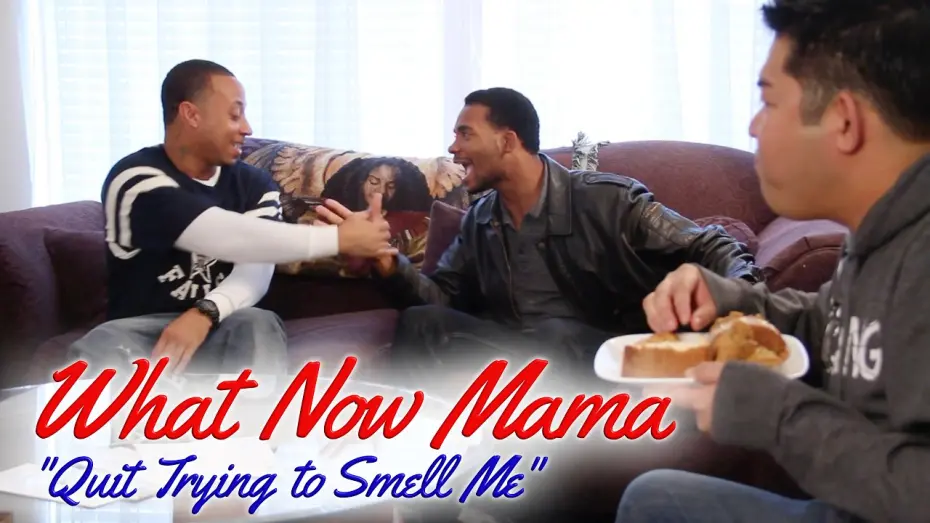 Відео до фільму What Now Mama | WHAT NOW MAMA -- Quit Trying to Smell Me