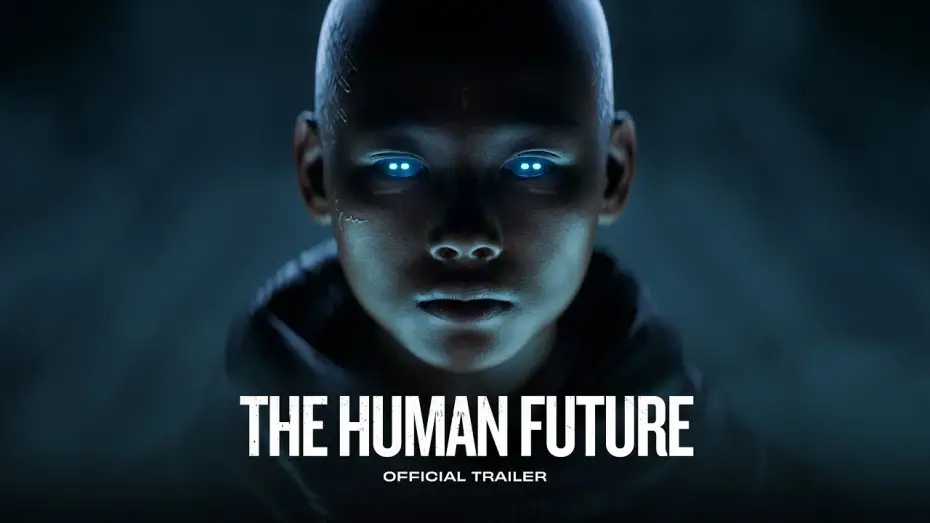 Відео до фільму THE HUMAN FUTURE: A Case for Optimism | THE HUMAN FUTURE: Official Trailer