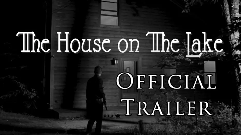 Відео до фільму The House on the Lake | The House On the Lake - Official Trailer