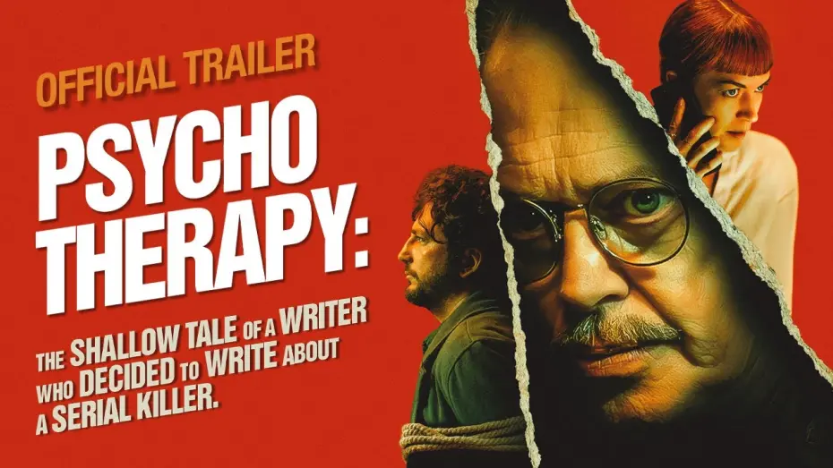Відео до фільму Psycho Therapy: The Shallow Tale of a Writer Who Decided to Write About a Serial Killer | Psycho Therapy (2025) Official Trailer