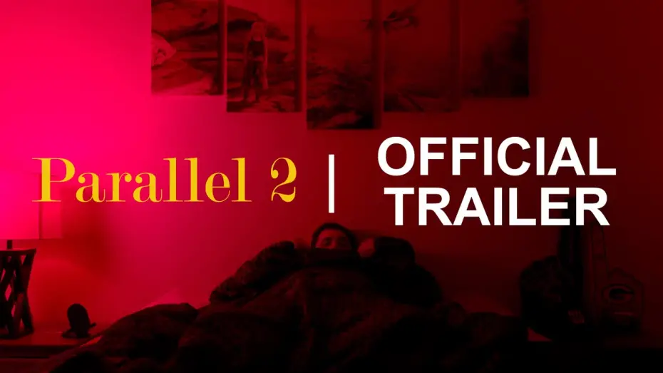 Відео до фільму Parallel 2 | Parallel 2 | Official Trailer