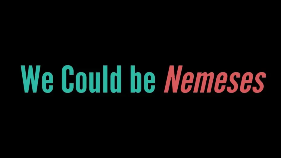 Відео до фільму We Could Be Nemeses | Trailer- We Could be Nemeses