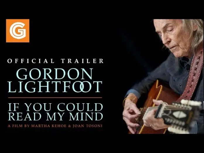 Відео до фільму Gordon Lightfoot: If You Could Read My Mind | Gordon Lightfoot: If You Could Read My Mind | Official Trailer