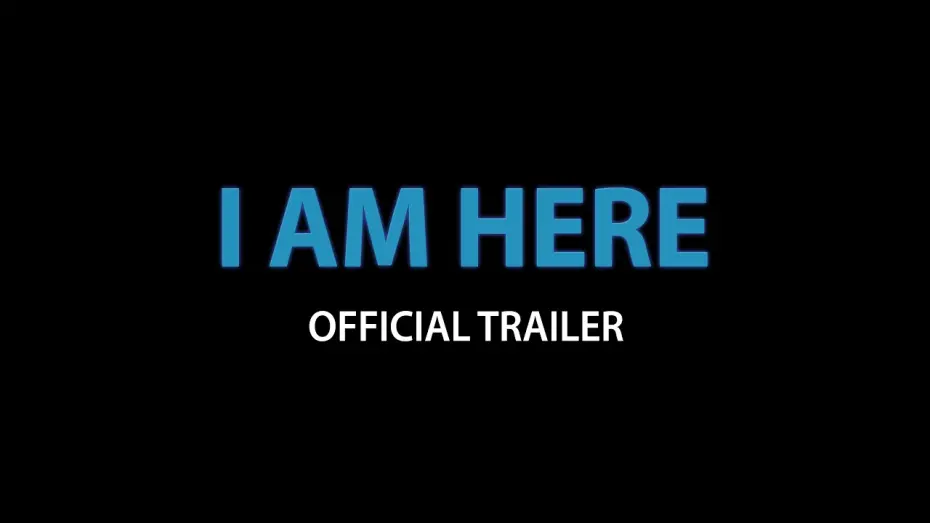 Відео до фільму I Am Here | I Am Here (2016) Trailer