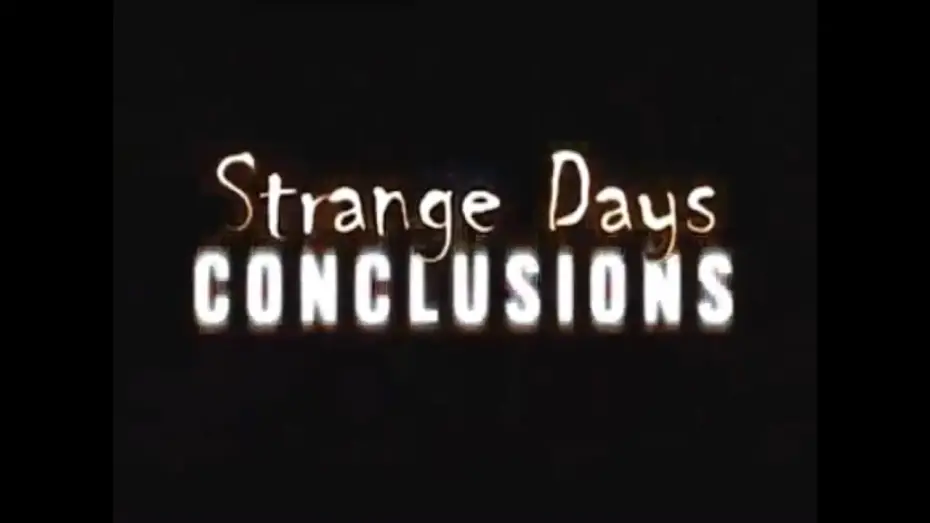 Відео до фільму Strange Days: Conclusions | Strange Days: Conclusions Trailer